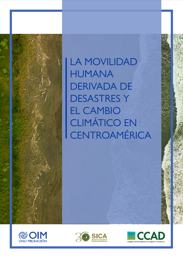 La movilidad humana derivada de desastres y el cambio climático en Centroamérica
